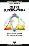 Lyall Watson - Oltre supernatura