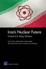 Lynn E. Davis, Dalia Dassa Kaye, Jeffrey Martini, Alireza Nader, James T. Quinlivan, Paul Steinberg - Iran's Nuclear Future: Critical U.S. Policy Choices