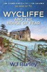 W J Burley, W. J. Burley, W.J. Burley - Wycliffe and the House of Fear