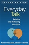 Donal Carbaugh, Kristine L. Fitch, Cynthia Gordon, Jessica S. Robles, Karen Tracy, Karen (University of Colorado Tracy - Everyday Talk, Second Edition