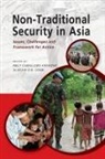 Mely Caballero-Anthony, Alistair D. B. Cook - Non-Traditional Security in Asia