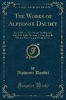 Alphonse Daudet - The Works of Alphonse Daudet, Vol. 1