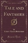 Robert Louis Stevenson - Tale and Fantasies, Vol. 4 (Classic Reprint)