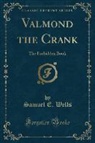Samuel E. Wells - Valmond the Crank