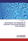 Youmna Mouhamad - Nucleation and Growth of Calcium Carbonate Picolitre Size Droplets