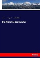 Alexande Ecker, Alexander Ecker, Robert Wiedersheim - Die Anatomie des Frosches