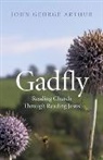 John Arthur, John George Arthur, Arthur John George - Gadfly: Reading Church Through Reading Jesus