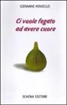 Giovanni Miniello - Ci vuole fegato ad avere cuore