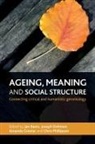 Jan Baars, Jan Baars, Jan (University for Humanistics) Baars, Joseph Dohmen, Joseph (University for Humanistics Dohmen, Amanda Grenier... - Ageing, meaning and social structure