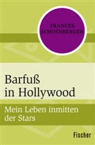 Frances Schoenberger - Barfuß in Hollywood