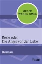 Grace Wynne-Jones - Rosie oder Die Angst vor der Liebe