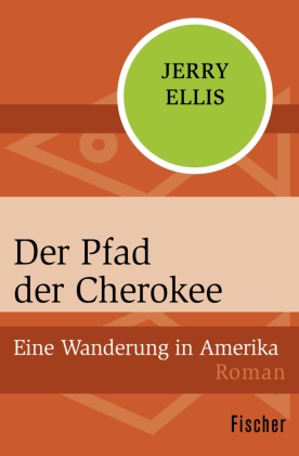 Jerry Ellis - Der Pfad der Cherokee - Eine Wanderung in Amerika