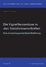Nicholas Arnold, Katja Rost - Die Vignettenanalyse in den Sozialwissenschaften