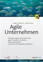 Jürge Hoffmann, Jürgen Hoffmann, Stefan Roock - Agile Unternehmen