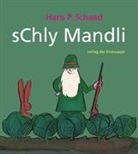 Hans P. Schaad - sChly Mandli