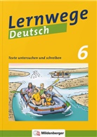 Bettin Brecht, Bettina Brecht, Ut Fenske, Ute Fenske, Lind Fischinger, Linda Fischinger... - Lernwege Deutsch, 6. Schuljahr - Texte untersuchen und schreiben
