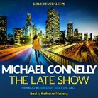 Michael Connelly, Katherine Moennig - The Late Show (Hörbuch)