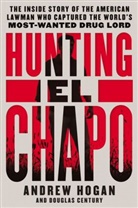 Douglas Century, Merrell Cole, Andrew Hogan, Cole Merrell - Hunting El Chapo