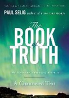 Paul Selig, Selig Paul - The Book of Truth