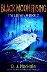 D J Machale, D. J. MacHale - Black Moon Rising (The Library Book 2)