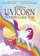 Brigette Barrager, Amy Krouse Rosenthal, Amy Krouse Rosenthal, Brigette Barrager - Uni the Unicorn and the Dream Come True