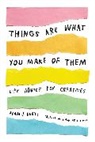 GRACE BONNEY, Adam J Kurtz, Adam J. Kurtz - Things Are What You Make of Them