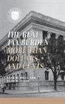 Alex M Brill, Alex M. Brill, Alan D Viard, Alan D. Viard - The Real Tax Burden