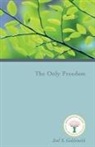Joel S. Goldsmith, Lorraine Sinkler - The Only Freedom