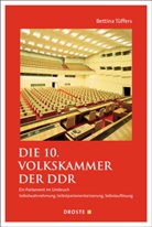 Bettina Tüffers - Die 10. Volkskammer der DDR