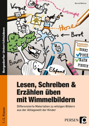 Bernd Wehren - Lesen, Schreiben & Erzählen üben mit Wimmelbildern - Differenzierte Materialien zu witzigen Bildern aus der Alltagswelt der Kinder (1. und 2. Klasse)