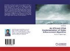 Zubair Bashir - An Efficient FPGA Implementation of Video Enhancement Algorithm