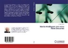 A Kadir Çüçen, A. Kadir Çüçen - Martin Heidegger vice versa René Descartes