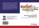Umesh Kumar H, Umesh Kumar H. - Bio-Ethanol: Renewable Alternative Fuel