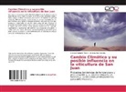 Cristian Marian Albors, Cristian Mariano Albors, Adriana Inés Caretta - Cambio Climático y su posible influencia en la viticultura de San Juan