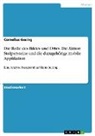 Cornelius Gesing - Die Rolle des Bildes und Ortes. Die Aktion Stolpersteine und die dazugehörige mobile Applikation