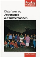 Dieter Vornholz - Astronomie auf Klassenfahrten
