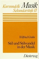 Wilfried Gruhn - Stil und Stilwandel in der Musik: Materialienband