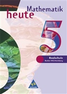 Heinz Griesel, Helmut Postel, Rudolf Vom Hofe - Mathematik heute, Realschule Baden-Württemberg: 5. Schuljahr