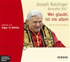 Benedikt XVI., Edgar M. Böhlke - Wer glaubt ist nie allein, 2 Audio-CDs (Hörbuch)