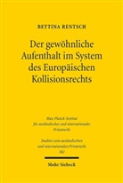 Bettina Rentsch - Der gewöhnliche Aufenthalt im System des Europäischen Kollisionsrechts