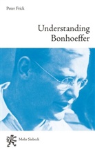 Peter Frick - Understanding Bonhoeffer