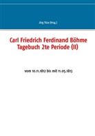Jör Titze, Jörg Titze - Carl Friedrich Ferdinand Böhme Tagebuch 2te Periode (II)