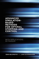 Deni Belomestny, Denis Belomestny, Denis Schoenmakers Belomestny, J. Schoenmakers, John Schoenmakers - Advanced Simulation-Based Methods for Optimal Stopping and Control