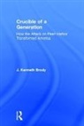 J. Kenneth Brody, J.kenneth Brody - Crucible of a Generation