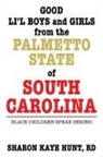 RD Sharon Kaye Hunt, Sharon Kaye Hunt - Good LiÆl Boys and Girls from the Palmetto State of South Carolina