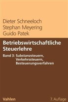 Stepha Meyering, Stephan Meyering, Guido Patek, Diete Schneeloch, Dieter Schneeloch - Betriebswirtschaftliche Steuerlehre - 3: Betriebswirtschaftliche Steuerlehre  Band 3: Substanzsteuern, Verkehrssteuern, Besteuerungsverfahren
