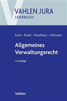 Sebas Heselhaus, Sebastian Heselhaus, Ekkehard Hofmann, Hans-Joachi Koch, Hans-Joachim Koch, Hans-Joachim (Prof. Dr.) Koch... - Allgemeines Verwaltungsrecht