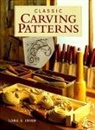 Lora S. Irish, Susan S Irish, Susan S. Irish - Classic Carving Patterns