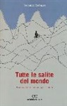 Riccardo Barlaam - Tutte le salite del mondo. Biciterapia per il corpo e per l'anima