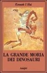 Kenneth J. Hsü - La grande morìa dei dinosauri